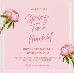 🌸Morecambe Spring Time Market🌸 Sunday 3rd May 2026, 10am - 3pm at The Platform
