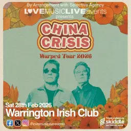 CHINA CRISIS - Warrington Irish Club - Sat 28th Feb 2026