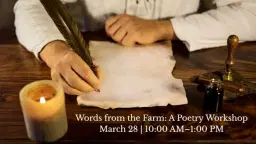 Words from the Farm: A Poetry Workshop at Quiet Valley