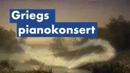 Griegs pianokonsert – En nordisk orkesterfest med Hans Pålsson!