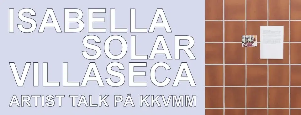 Artist Talk med Isabella Solar Villaseca