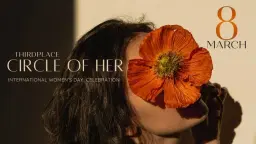 Circle of Her – International Women’s Day Celebration | 8 March