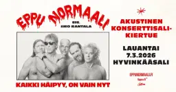 LOPPUUNMYYTY / Eppu Normaali - Kaikki hÀipyy, on vain nyt - akustinen konserttisalikiertue