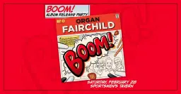Organ Fairchild BOOM! Album Release Party - Sportsmen's Tavern, Buffalo NY