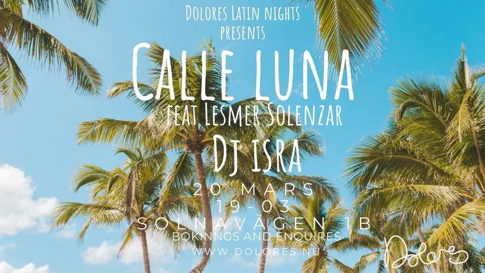 Dolores Latin night presents Calle Luna feat Lesmer Solenzar/ Dj Isra/ Free entry