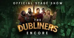 The Dubliners Encore: Official Stage Show - Manchester