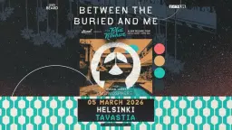 TuskaLive: Between The Buried and Me + Support: Monosphere, 5.3.2026, Tavastia, Helsinki