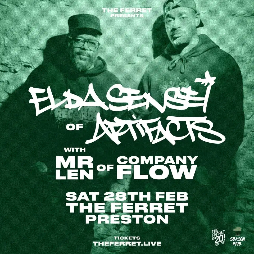 El Da Sensei (ARTIFACTS) + Mr Len (COMPANY FLOW) | Hip Hop Royalty at The Ferret, Preston | 28th Feb