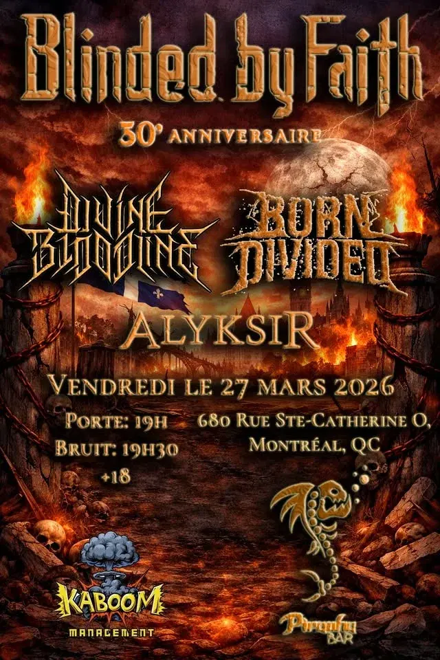 Blinded By Faith - Divine Bloodline - Born Divided - Alyksir - MONTREAL