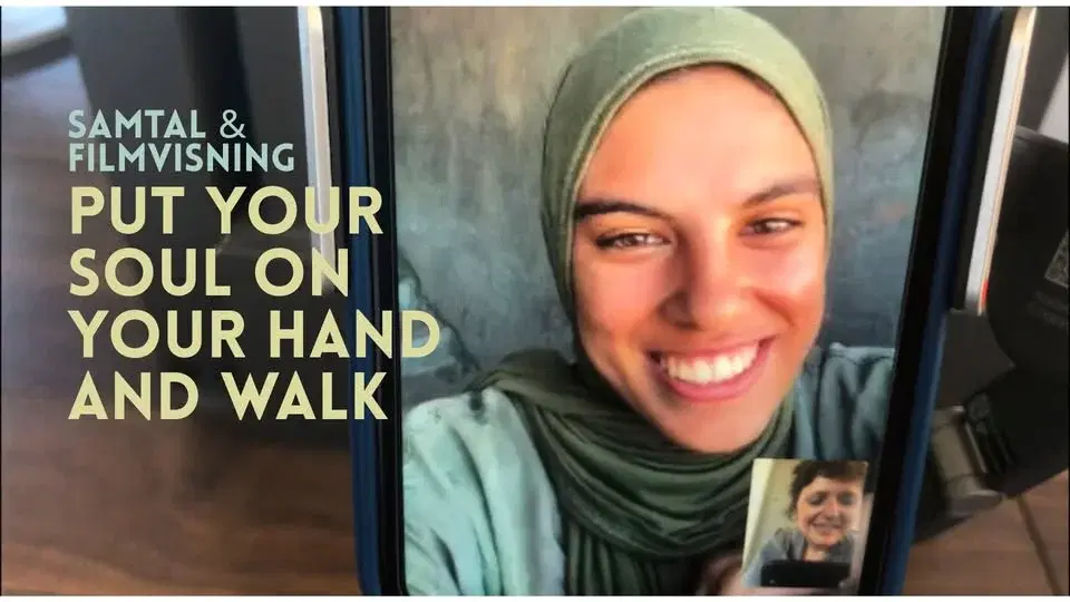 PUT YOUR SOUL ON YOUR HAND AND WALK + SAMTAL