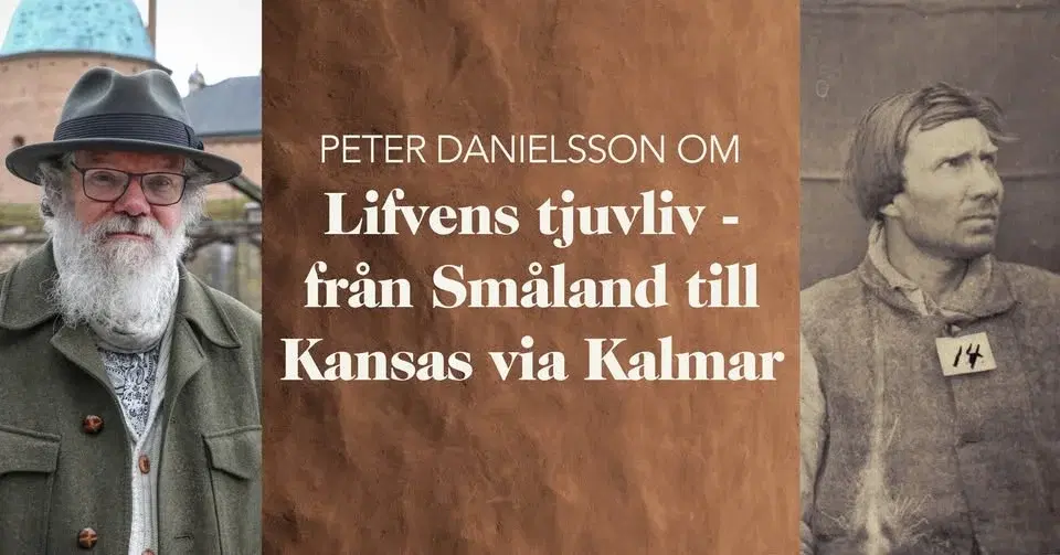 Lifvens tjuvliv – från Småland till Kansas via Kalmar