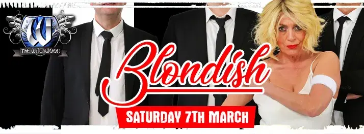 Blondish (Blondie Tribute) – Saturday 7th March