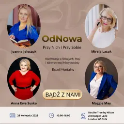 „OdNowa Przy Nich i Przy Sobie. Konferencja o relacjach i wewnętrznej mocy kobiety - Excel Mentalny”