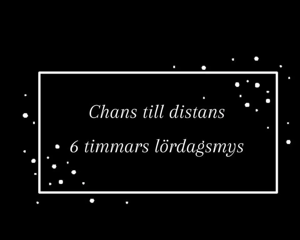 Chans till distans - 6 timmars lördagsmysđââïž