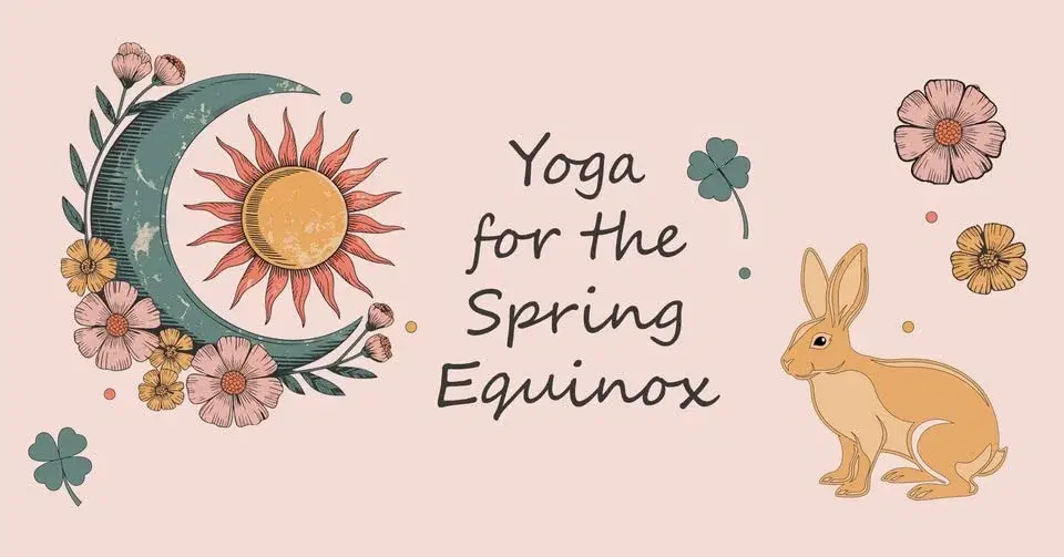 Finding Balance: Yoga for the Spring Equinox
