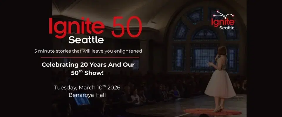 Ignite's 50th Anniversary Show! - Seattle's Largest Storytelling Event Celebrates 20 years