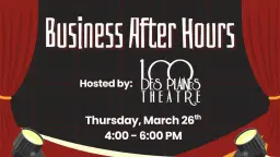 Business After Hours - Hosted by: The Des Plaines Theatre
