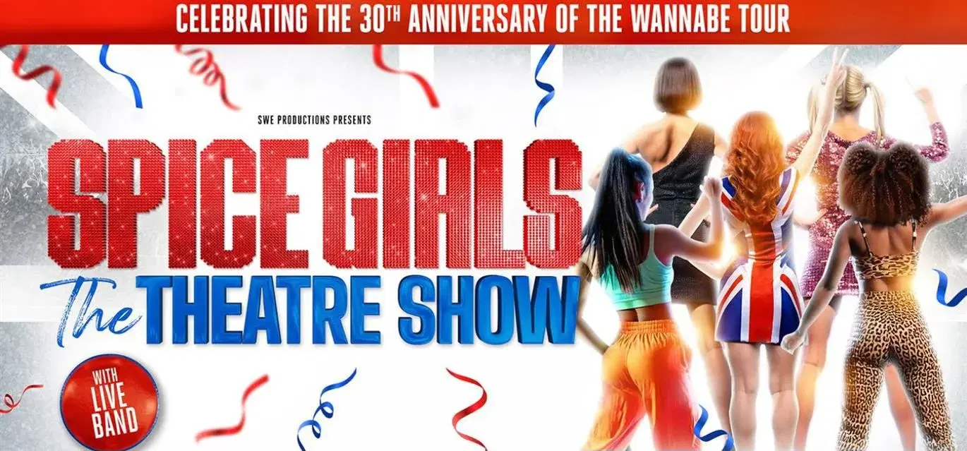 The SPICE GIRLS The Theatre Show