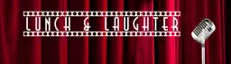 Lunch & Laugh