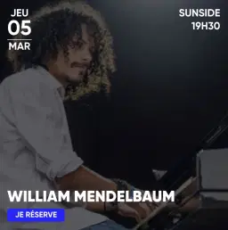 WILLIAM MENDELBAUM EN CONCERT AU SUNSIDE PARIS JAZZ CLUB