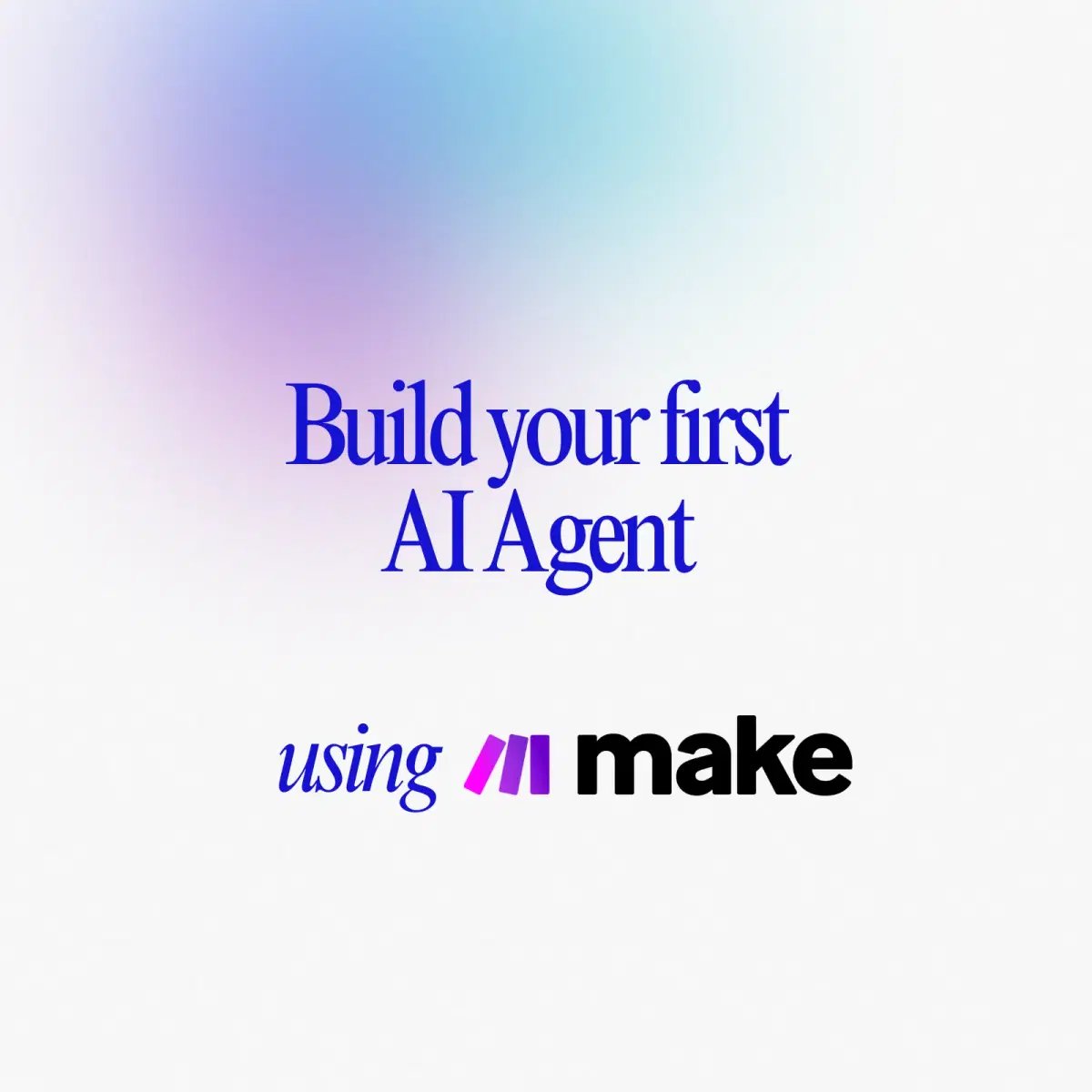 Hands-on Workshop: Build your first AI Agent with Make