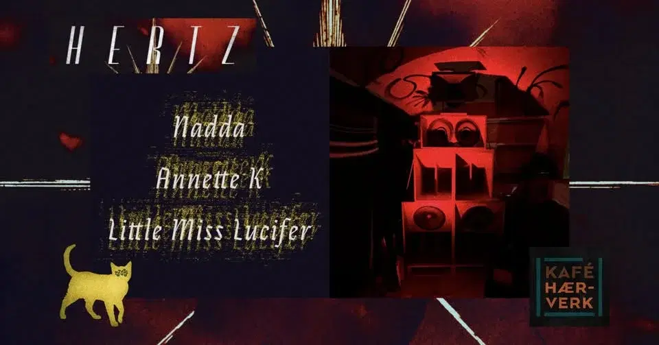 HERTZ klubb // Nadda, Annette K, Little Miss Lucifer