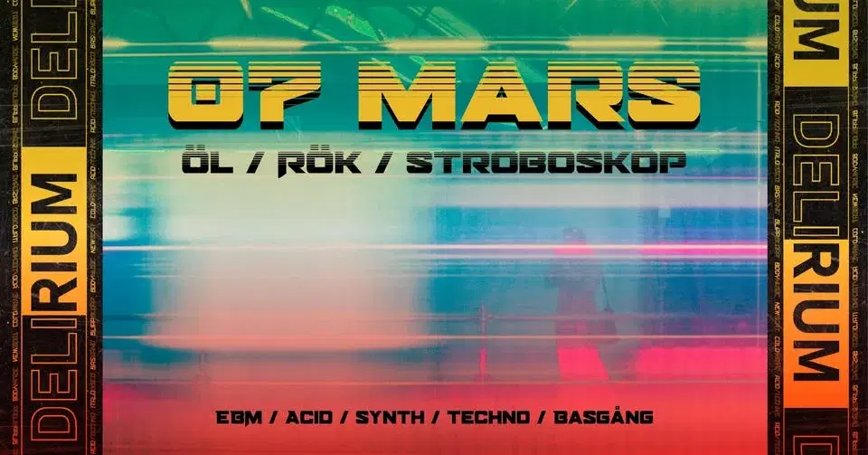 DELIRIUM ▲ 7 mars 2026 ▲ ÖL, RÖK, STROBOSKOP