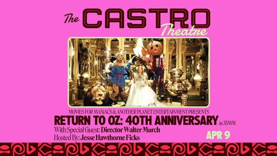 RETURN TO OZ 40th Anniversary in 35MM at The Castro