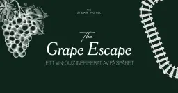 The Grape Escape at Steam Hotel