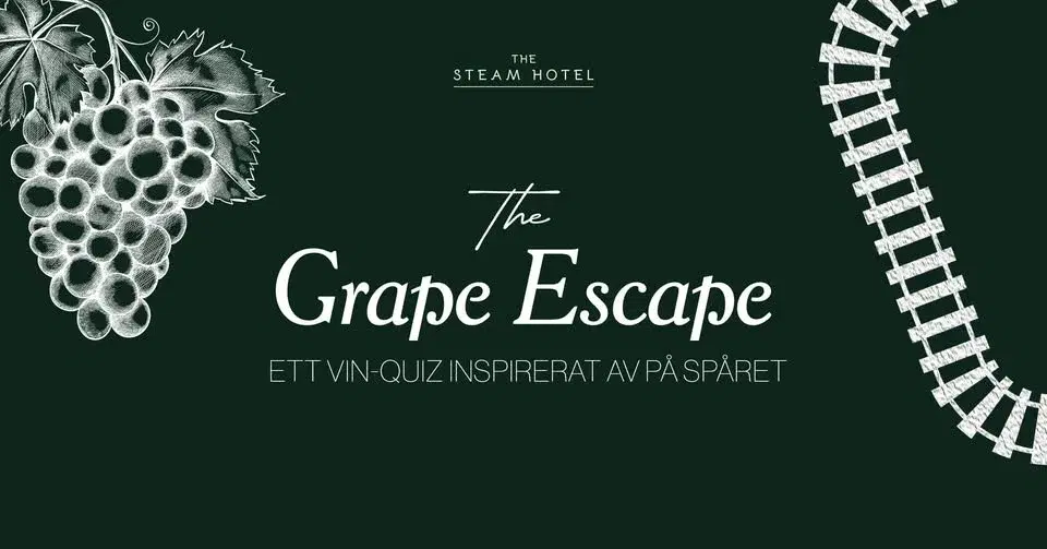 The Grape Escape at Steam Hotel