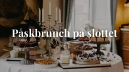 Påskbrunch på Rosersbergs Slottshotell