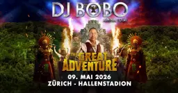 DJ BoBo - THE GREAT ADVENTURE TOUR- Hallenstadion Zürich