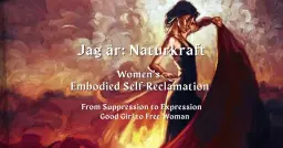 Kvinnor i Kraft - Reclaim Your Energy, Truth & Embodied Expression | Being ME |