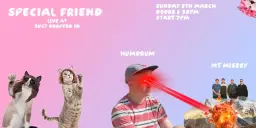 Special Friend (FR) + Humdrum (US) + Mt. Misery