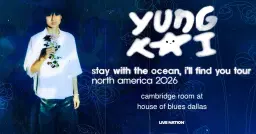 yung kai: stay with the ocean, i'll find you tour