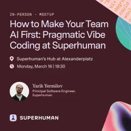 How to Make Your Team AI First: Pragmatic Vibe Coding at Superhuman