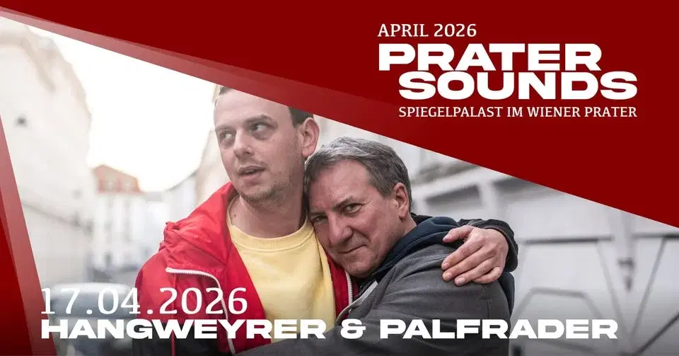 Verschoben: HANGWEYRER & PALFRADER (AT) • Prater Sounds 2026 • Wien