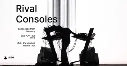 UTSOLGT! Rival Consoles + Supp. Niilas | Parkteatret