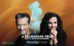 A Szabadság felé - SZÉKESFEHÉRVÁR - Kiút a bántalmazásból - Dobray Sarolta és Dr. Bánki György