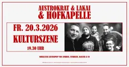 AUSTROKRAT & LAKAI & HOFKAPELLE @ KULTURSZENE