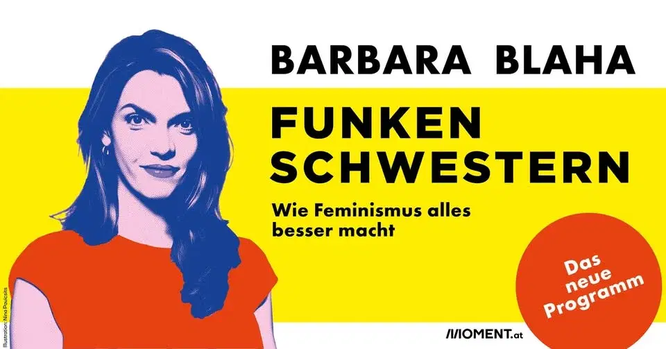 Barbara Blaha: Funkenschwestern Wie Feminismus alles besser macht! - Posthof Linz