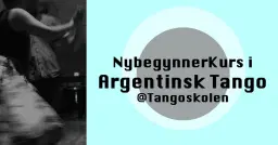 Nybegynnerkurs i Argentinsk Tango 10 eller 5 uker FULLTEGNET!