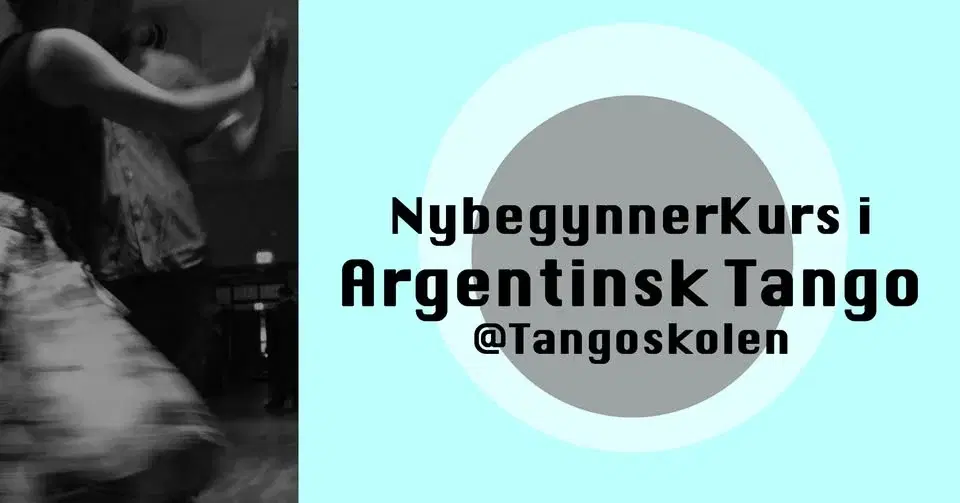 Nybegynnerkurs i Argentinsk Tango 10 eller 5 uker FULLTEGNET!