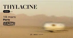 Thylacine • Zénith Paris - La Villette • 19 mars 2026