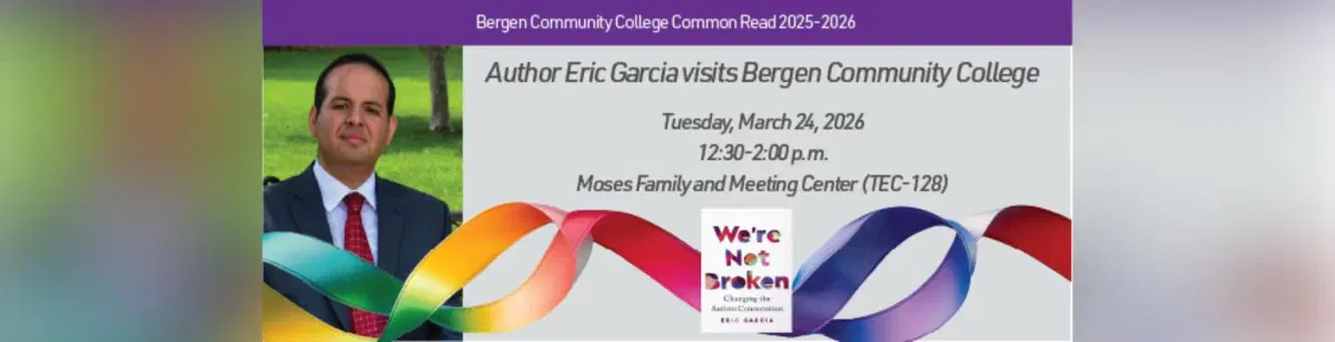 “We’re Not Broken: Changing the Autism Conversation” – Author Eric Garcia visits Bergen Community College