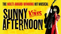 Sunny Afternoon Live at Edinburgh Playhouse