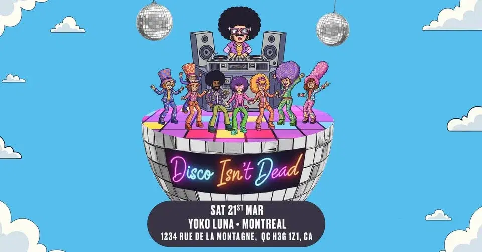 Disco Isn't Dead Is Coming To Montreal!