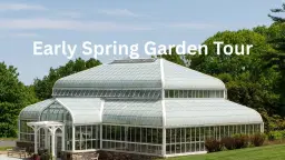 Early Spring Garden Tour