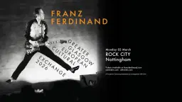 Franz Ferdinand at Rock City, Nottingham