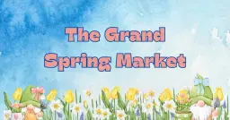 The Grand Spring Market